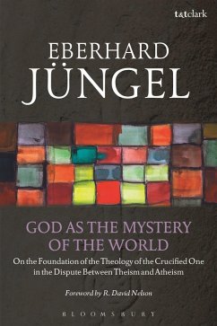 God as the Mystery of the World - Jungel, Eberhard
