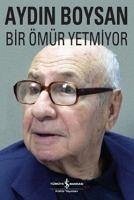 Bir Ömür Yetmiyor - Boysan, Aydin