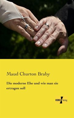Die moderne Ehe und wie man sie ertragen soll - Braby, Maud Churton