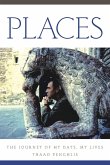 Places: The Journey of My Days, My Lives