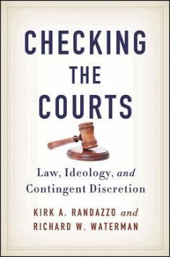 Checking the Courts: Law, Ideology, and Contingent Discretion - Randazzo, Kirk A.; Waterman, Richard W.