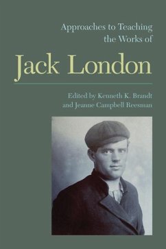 Approaches to Teaching the Works of Jack London - Reesman, Jeanne Campbell
