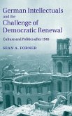 German Intellectuals and the Challenge of Democratic Renewal