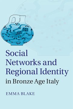 Social Networks and Regional Identity in Bronze Age Italy - Blake, Emma