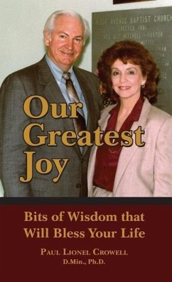 Our Greatest Joy: Bits of Wisdom That Will Bless Your Life - Crowell, Paul