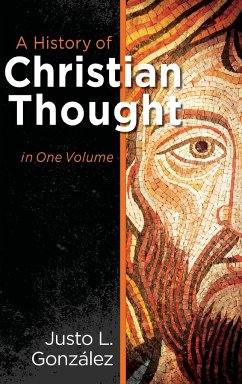 A History of Christian Thought in One Volume - Gonzalez, Justo L.