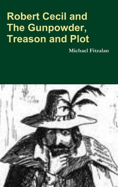 Robert Cecil and The Gunpowder, treason and Plot - Fitzalan, Michael