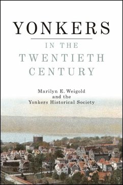 Yonkers in the Twentieth Century - Weigold, Marilyn E; Yonkers Historical Society