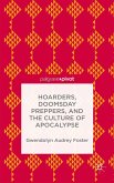 Hoarders, Doomsday Preppers, and the Culture of Apocalypse