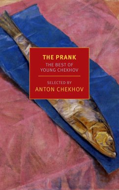 The Prank: The Best of Young Chekhov - Chekhov, Anton