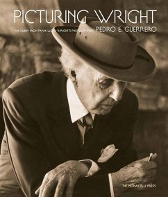 Picturing Wright: An Album from Frank Lloyd Wright's Photographer - Guerrero, Pedro E.