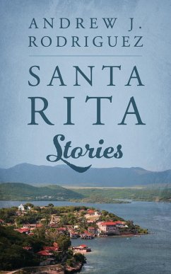 Santa Rita Stories - Rodriguez, Andrew J.