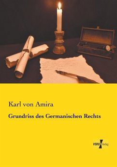 Grundriss des Germanischen Rechts - Amira, Karl von