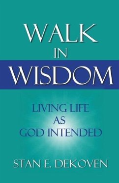 Walk in Wisdom: Living Life as God Intended - Dekoven, Stan