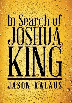 In Search of Joshua King - Kalaus, Jason