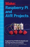 Raspberry Pi and Avr Projects: Augmenting the Pi's Arm with the Atmel Atmega, Ics, and Sensors