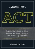 Acing the ACT: An Elite Tutor's Guide to Tricky Questions and Secret Strategies That Make a Big Difference