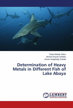 Determination of Heavy Metals in Different Fish of Lake Abaya - Gebru, Tariku Bekele;Dekebo, Ahmed Hussen;Dubale, Amare Aregahegn