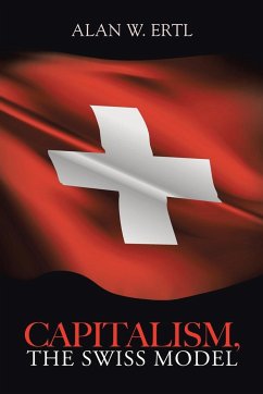 Capitalism, the Swiss Model - Ertl, Alan W.