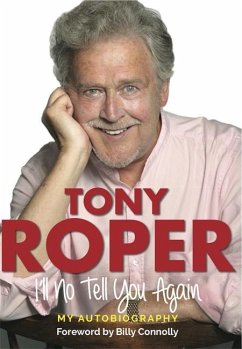 I'll No Tell You Again: My Autobiography - Roper, Tony