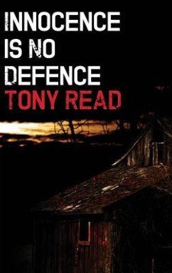 Innocence Is No Defence - Read, Tony