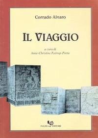 Il viaggio. Memoria e vita: poesie grigioverdi - Alvaro, Corrado