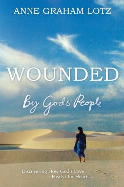 Wounded by God's People - Lotz, Anne Graham