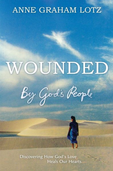 Wounded by God's People Wounded by God's People