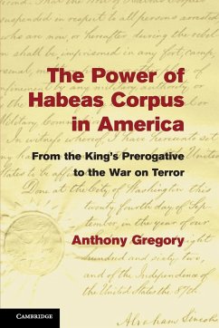 The Power of Habeas Corpus in America - Gregory, Anthony