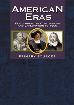 American Eras: Primary Sources: Early American Civilizations and Exploration to 1600 - Stock, Jennifer