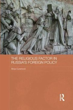 The Religious Factor in Russia's Foreign Policy - Curanovic, Alicja
