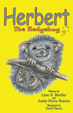 Herbert the Hedgehog - Mueller, Lynn E.; Buxton, Amity Pierce