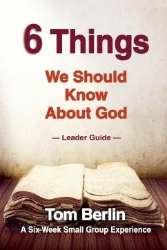 6 Things We Should Know about God - Berlin, Tom