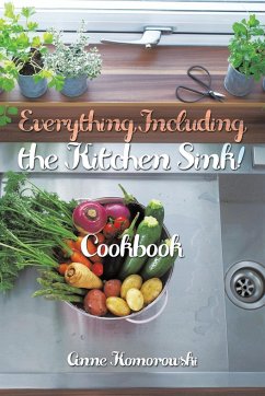 Everything Including the Kitchen Sink! - Komorowski, Anne