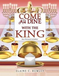 Come and Dine with the King - Rumley, Elaine C.