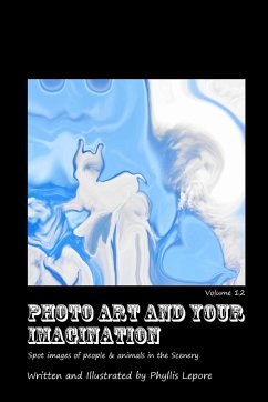 Photo Art and Your Imagination volume 12 - Lepore, Phyllis