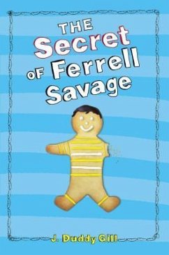 The Secret of Ferrell Savage - Gill, J. Duddy