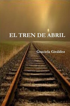 El Tren de Abril - Giráldez, Graciela