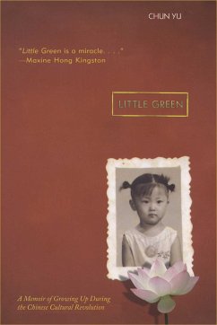 Little Green: A Memoir of Growing Up During the Chinese Cultural Revolution - Yu, Chun