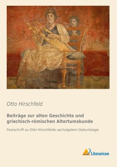 Beiträge zur alten Geschichte und griechisch-römischen Altertumskunde - Hirschfeld, Otto