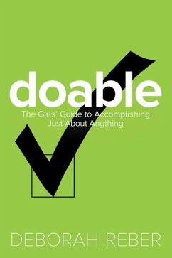 Doable: The Girls' Guide to Accomplishing Just about Anything - Reber, Deborah