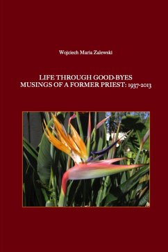 Life through good-byes. Musings of a former priest - Zalewski, Wojciech Maria