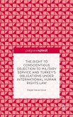 The Right to Conscientious Objection to Military Service and Turkey's Obligations Under International Human Rights Law
