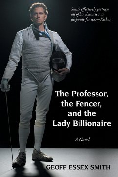 The Professor, the Fencer, and the Lady Billionaire - Smith, Geoff Essex