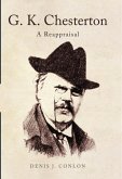 G K Chesterton: a Reappraisal G K Chesterton: a Reappraisal
