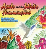 Azule and the White Hummingbird