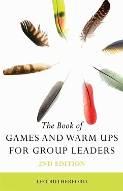 The Book of Games and Warm Ups for Group Leaders 2nd Edition - Rutherford, Leo