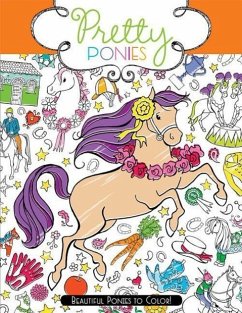 Pretty Ponies: Beautiful Ponies to Color!