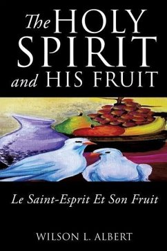 The Holy Spirit and His Fruit Le Saint-Esprit Et Son Fruit - Albert, Wilson L.