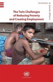 The Twin Challenges of Reducing Poverty and Creating Employment